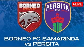 🔴Live Streaming Borneo FC Samarinda vs Persita Hari Ini [upl. by Anyrak]