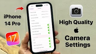 iPhone 14 Pro Top Best Camera Settings on iOS 17  High Quality Camera Settings [upl. by Leirej162]