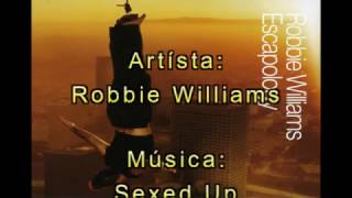 Robbie Williams  Sexed Up TRADUÇÃO [upl. by Esinev548]