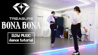 TREASURE  ‘BONA BONA’ Dance Tutorial  SLOW MUSIC  Mirrored [upl. by Iverson]