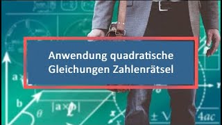 Anwendung quadratische Gleichungen Zahlenrätsel [upl. by Ahseki362]