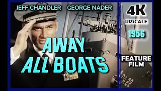 Away All Boats 1956 Jeff Chandler George Nader Upscaled to 4K Drama War WW2 [upl. by Roanna]