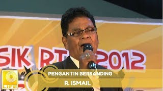 R Ismail  Pengantin Bersanding Official Audio [upl. by Toolis73]