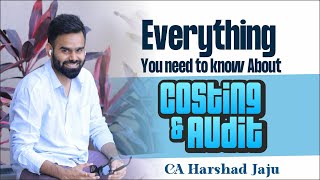 EVERYTHING YOU NEED TO KNOW ABOUT COSTING AND AUDIT I CA HARSHAD JAJU [upl. by Iadam]