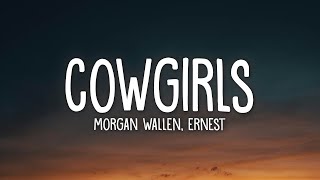 Morgan Wallen  Cowgirls Lyrics ft ERNEST [upl. by Alemat20]