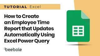 How to Create an Employee Time Report That Updates Automatically using Excel Power Query [upl. by Aninat]