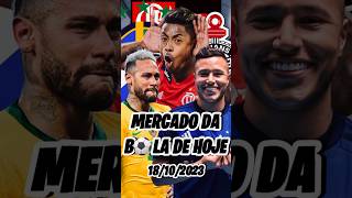 MERCADO DA BOLA DE HOJE 100 ATUALIZADO [upl. by Lyreb24]