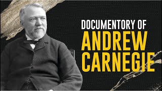 Documentary of Andrew Carnegie [upl. by Darraj]