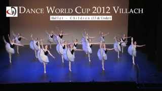 Ballet  Children 13 Years amp Under  Dance World Cup 2012 [upl. by Aerdnak]