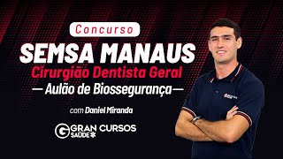 Concurso SEMSA Manaus Cirurgião Dentista Geral  Aulão de Biossegurança com Daniel Miranda [upl. by Kcirtemed]