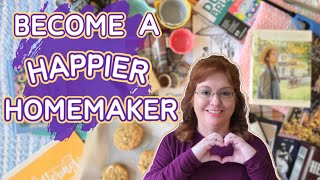 How to Become a Happier Homemaker [upl. by Gusba605]