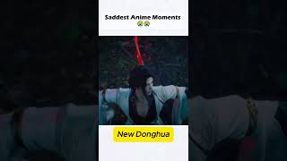 New Donghua Saddest Moments�😭🥶😭� donghua [upl. by Anaile853]