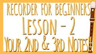 Recorder Lesson 2  Your 2nd and 3rd Notes [upl. by Fowkes320]