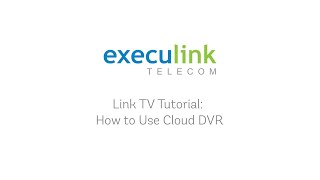 Execulink TV  Cloud DVR Tutorial [upl. by Michaeline178]