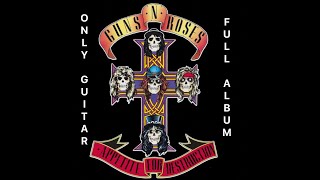 Appetite for destruction Guns N Roses full album isolated guitar track [upl. by Aigroeg]