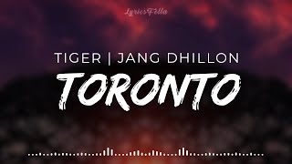 Toronto Lyrics Tiger  Jang Dhillon  tiger jangdhillon lyrics [upl. by Fabe671]