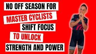 Off Season Training To Unlock Master Cyclists Strength And Power [upl. by Carlo]