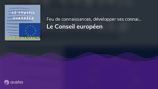 Le Conseil européen [upl. by Genni]