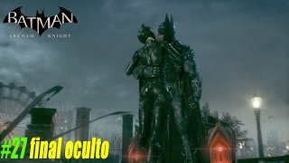 Batman Arkham Knight  Final Riddler y Final Oculto 27 [upl. by Acyssej256]