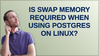 Is swap memory required when using Postgres on Linux [upl. by Vasya300]