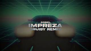 Sobel  Impreza Cruisy Remix [upl. by Sedda]