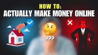 How To ACTUALLY Make Money Online What You NEED To Know Before Starting Any Internet Side Hustle [upl. by Dalston]