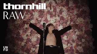 Thornhill  Raw Official Music Video [upl. by Dnalon]