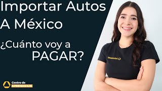 ¿Cuánto Cuesta Importar Un Auto En El 2024  Una Guía Con Todo Lo Que Necesitas Saber [upl. by Mart]