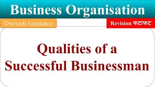 Qualities of a Successful Businessman business organization bcom 1st year chapter 2 dwivedi guide [upl. by Etam581]