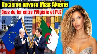 Bras de fer entre lAlgérie et lUE Racisme envers Miss Algérie [upl. by Yelrak]