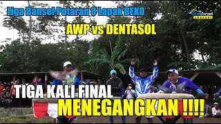 MENEGANGKAN  AWP vs DENTASOL TIGA KALI FINAL BANSEL PUTARAN 8 PATEK ONLY [upl. by Eihs]