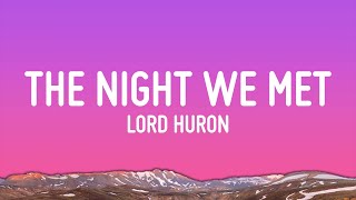 Lord Huron  The Night We Met Lyrics [upl. by Nahtnahoj]