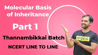 Molecular Basis of Inheritance  Part 1  NCERT Line to Line  Thannambikkai Batch [upl. by Neneek342]