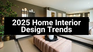 2025 Home Interior Design Trends [upl. by Cox219]