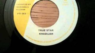 True Star  Khadijah [upl. by Trainer686]