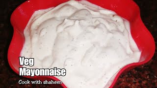 Veg mayonnaise  Milk Mayonnaise  No Egg Mayonnaise  Instant Homemade Mayonnaise Recipe [upl. by Palgrave]