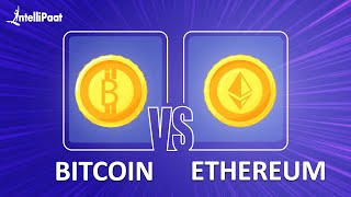 Bitcoin vs Ethereum  Difference Between Bitcoin and Ethereum  Intellipaat [upl. by Yi]