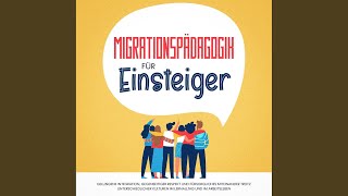 Kapitel 1 amp Kapitel 21  Migrationspädagogik für Einsteiger Gelungene Integration [upl. by Abihsat377]