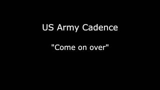 Army Cadence  Come on over [upl. by Hofstetter36]