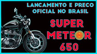 SUPER METEOR 650 Lançamento e preço no Brasil OFICIAL [upl. by Zerline]