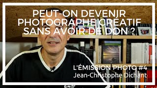 Comment devenir photographe créatif  La vision du photographe et autres conseils photo [upl. by Aram]