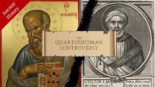 The Quartodeciman Controversy  Ancient History  Church History [upl. by Neiman]