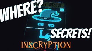 WHERE WHERE ARE THEY SECRETS WHERE  Inscryption [upl. by Rol]