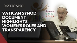 Vatican Synod Document Highlights Womens Roles and Transparency [upl. by Eeresed634]