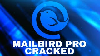 Mailbird Pro  Get Free amp Fast Installation  Get Unlocked amp Serial Key  Unlocked 2023 [upl. by Hube]