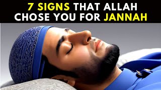 7 SIGNS THAT ALLAH CHOSE YOU FOR JANNAH [upl. by Ailedo501]