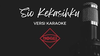 SIO KEKASIHKU KARAOKE VERSION [upl. by Nohshan]