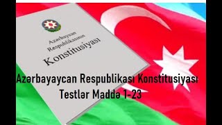 Testlər 1 Azərbaycan Respublikasının Konstitusiyası maddə 123 [upl. by Noeht896]