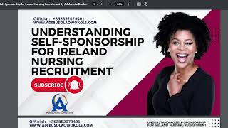 Understanding SelfSponsorship for Ireland Nursing Recruitment By Adebusola Owokole [upl. by Isia728]