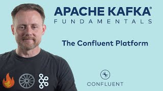 6 The Confluent Platform  Apache Kafka Fundamentals [upl. by Doug]